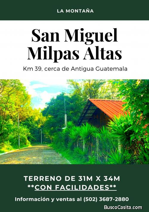Compra ya! Terrenos a la venta en San Miguel Milpas Altas