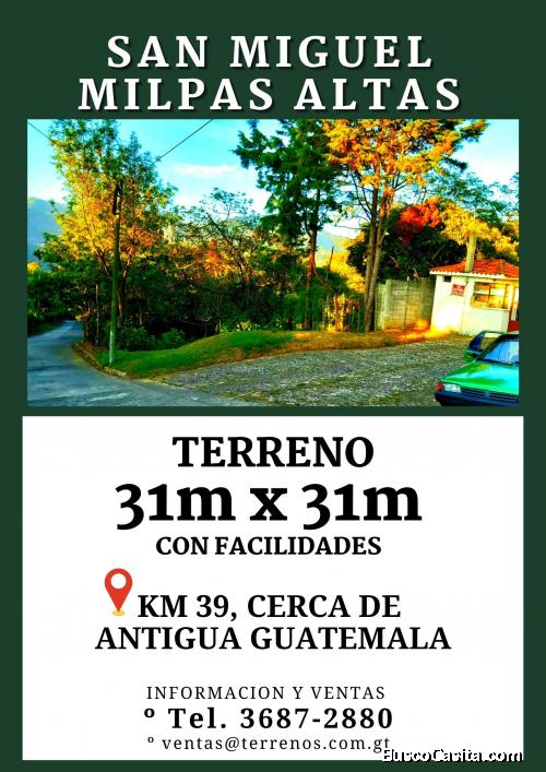 Ganga de terrenos en San Miguel Milpas Altas, llame ya!