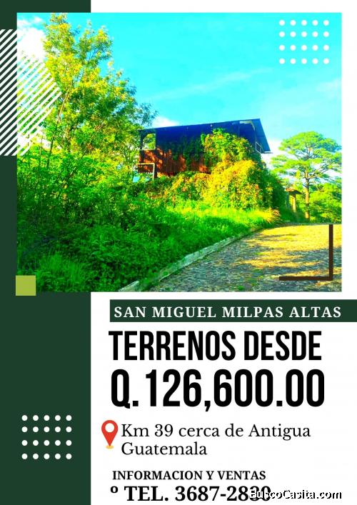 Nunca es tarde para invertir, terrenos económicos en San Miguel Milpas Altas