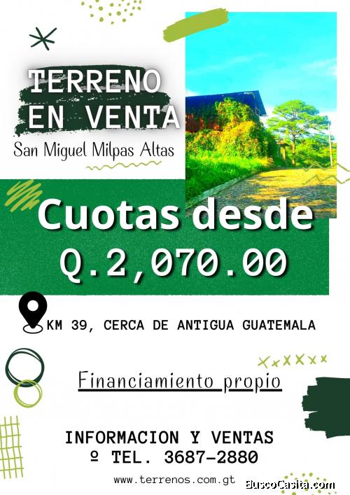 Ya no mas alquiler, terrenos en San Miguel Milpas Altas
