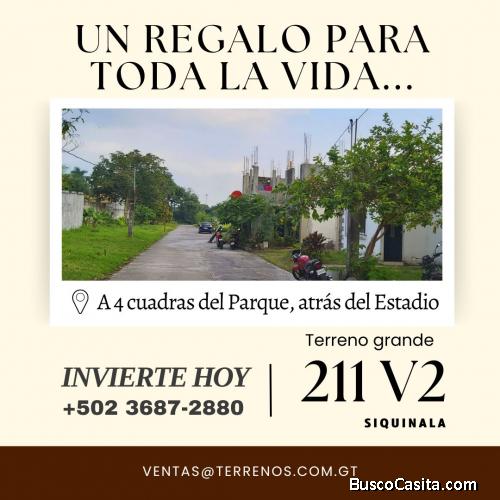 Obtén tu terreno en Siquinala, hoy, hoy!!