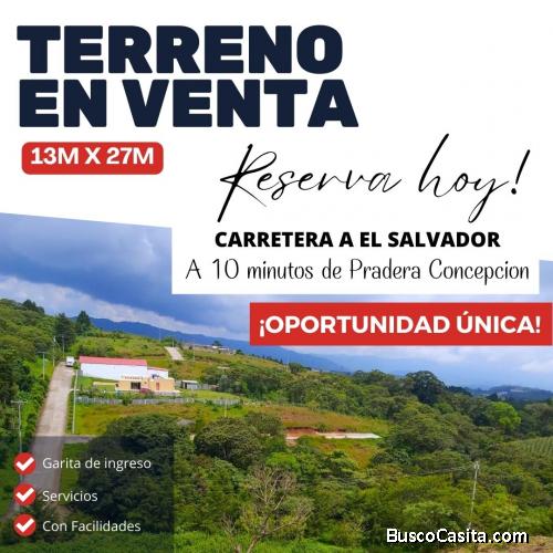 Carretera a El Salvador, terreno con excelente precio