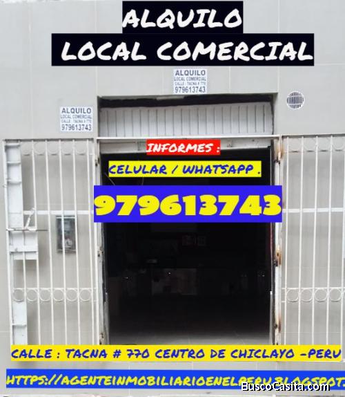 ALQUILO LOCAL COMERCIAL UBICADO EN PLENO CENTRO DE LA CIUDAD DE CHICLAYO - PERU