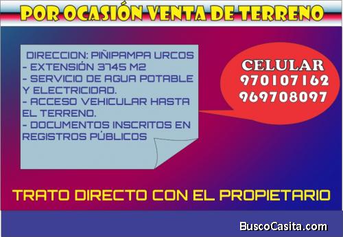 POR OCASIÓN VENTA DE TERRENO EN URCOS - PIÑIPAMPA DE 3,745 M2
