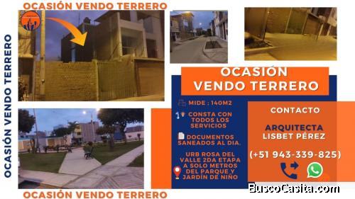 OCASIÓN VENDO TERRERO Rosa del Valle 2da Etapa  Mide ; 140m2  