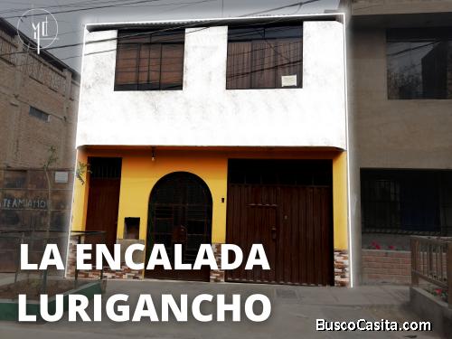 Vendo Casa en La Encalada – Lurigancho. A 10 min del zoológico de Huachipa.
