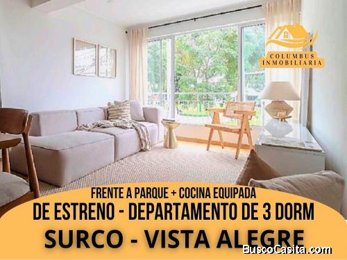 DE ESTRENO! – SURCO VISTA ALEGRE Frente a Parque Dpto de 3 Dorm + Cocina Equipada