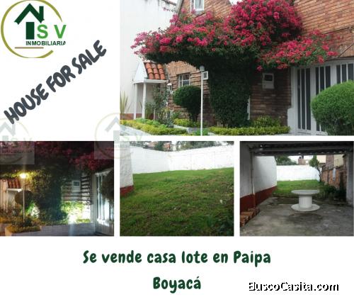 SE VENDE CASA LOTE EN PAIPA BOYACÁ