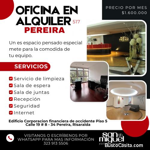 RENTA DE OFICINAS TODO INCLUIDO EN PEREIRA