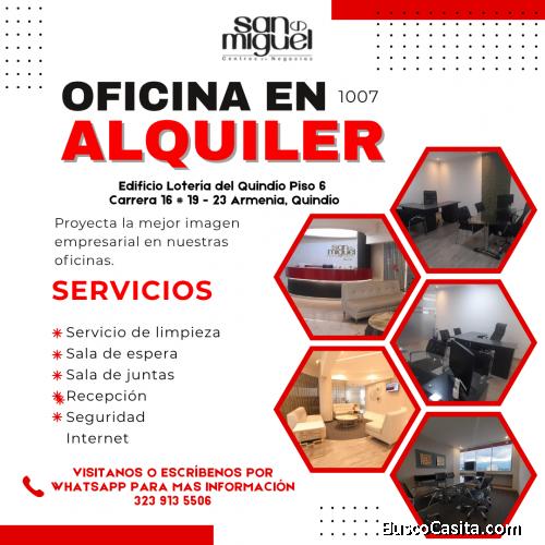 RENTA TU OFICINA EN EL CENTRO DE ARMENIA