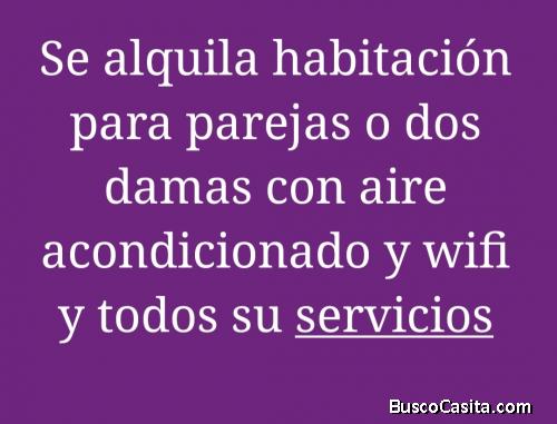 Se alquila habitación amoblada trato directo con la dueña para parejas o dos damas con wifi y aire a