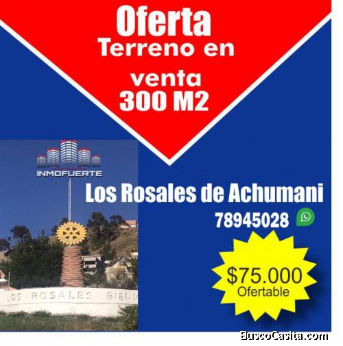 OFERTABLE TERRENO EN LOS ROSALES DE ACHUMANI