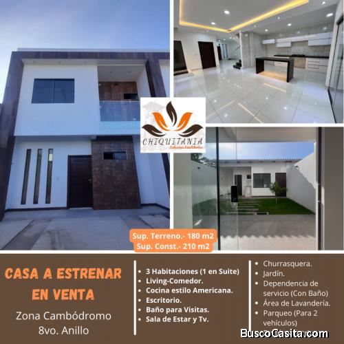 HERMOSA CASA A ESTRENAR, 8VO ANILLO ZONA CAMBODROMO