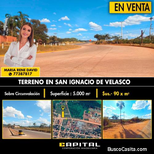 TERRENO EN VENTA EN SAN IGNACIO DE VELASCO!!