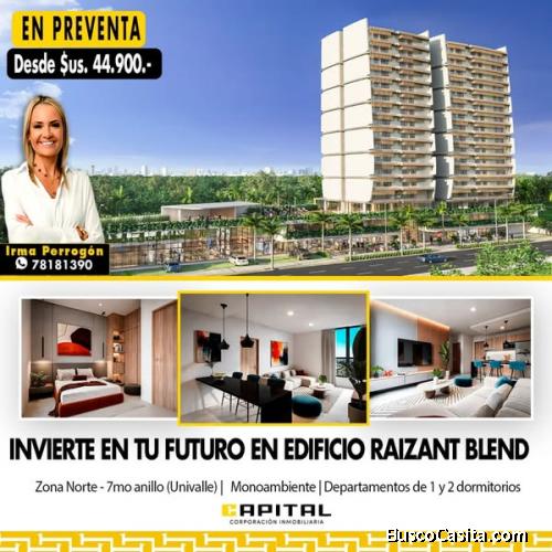 DEPARTAMENTOS EN PREVENTA ZONA NORTE - RAIZANT BLEND