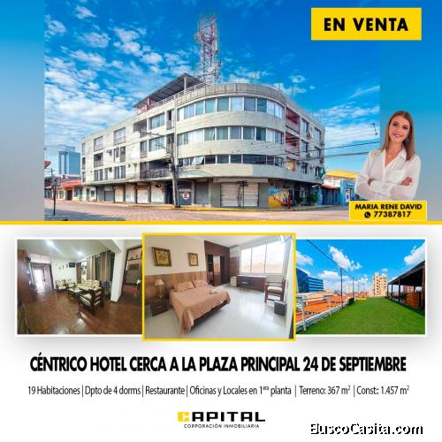 HOTEL EN VENTA EN ZONA CENTRAL, CERCA A LA PLAZA PRINCIPAL 24 DE SEPTIEMBRE