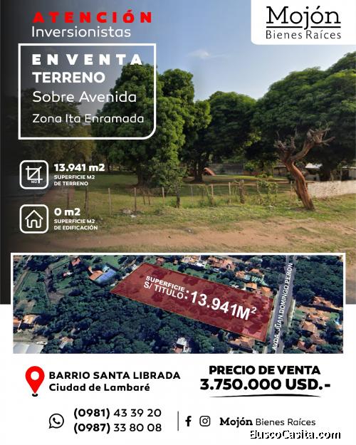 EN VENTA IMPORTANTE TERRENO SOBRE AVDA. PERON EN EL BARRIO SANTA LIBRADA EN LA ZONA DE ITA ENRAMADA
