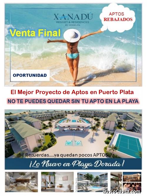 VENTA FINAL APTOS EN PLAYA DORADA, Puerto Plata, Proyecto Xanadu, ultimos Disp.