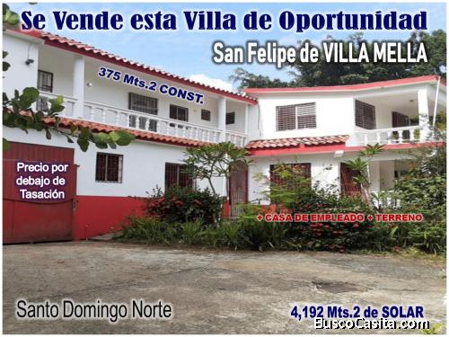 VENDO UNA HERMOSA VILLA EN SAN FELIPE DE VILLA MELLA, 4 HABS., 4,192 Mts.2 TERRENO