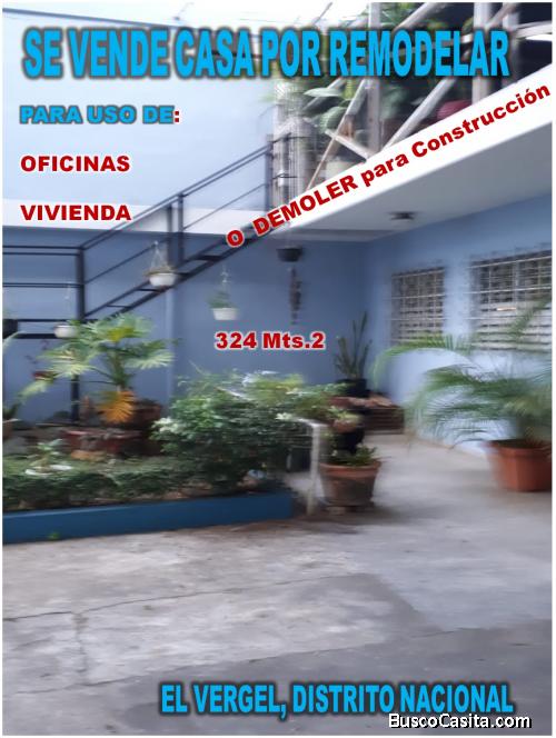 SE VENDE CASA POR REMODELAR PARA OFICINAS o VIVIENDA EN  EL VERGEL, 324 Mts.2,  O PUEDES DEMOLERLA P