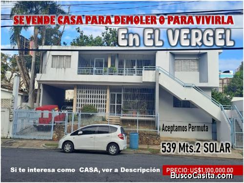 VENDO CASA PARA DEMOLER O VIVIRLA EN EL VERGEL, 539 Mts.2, A 1 ESQ. DE LA 27 DE FEBRERO…ACEPTAMOS PE