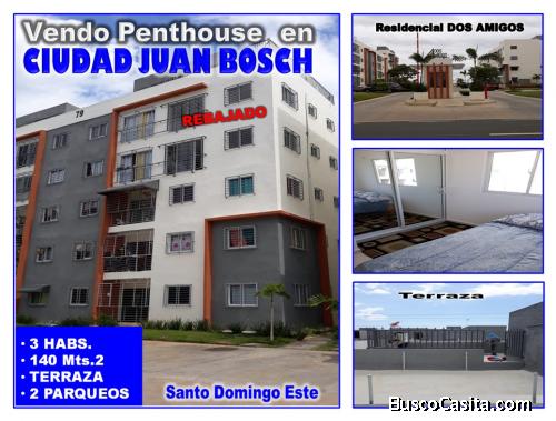 VENDO PENTHOUSE  CON TERRAZA en  CIUDAD JUAN BOSCH, 3 HABS., 140 Mts.2, Res. DOS AMIGOS Y REBAJADO