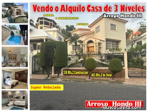 VENDO O ALQUILO SUPER CASA DE 3 NIV. EN ARROYO HONDO III, CON TERMINACIONES DE PRIMERA, 4 HABS. + 1 