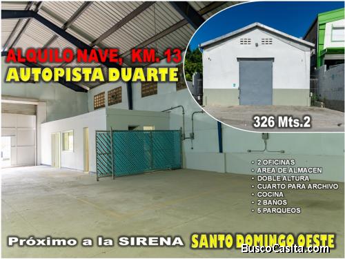 Alquilo NAVE de 326 Mts.2 en el KM. 13, AUTOPISTA DUARTE, a 150 metros de la AUTOPISTA, PROX. A LA S
