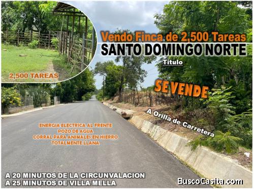 Vendo Finca de 2,500 tareas en Santo Domingo Norte, a la Orilla de la Carretera, totalmente Llana
