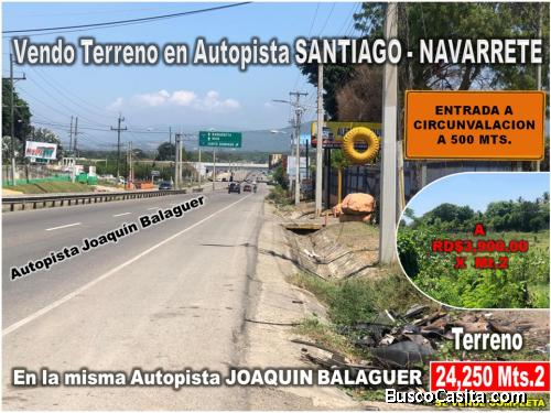 VENDO 24,250 mts.2  en La Autopista Santiago–Navarrete, PROX. A LA CIRCUNVALACION