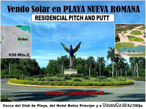 Vendo Solar de  650 Mts.2 en RESDENCIAL PITCH AND PUTT, Playa Nueva Romana, cerca del HOTEL BAHIA PR