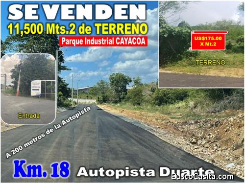 Vendo 11,500 Mts.2 en PARQUE INDUSTRIAL CAYACOA, Km 18, a 200 Mts. Autopista Duarte, calle Asfaltada