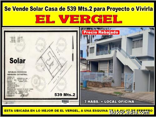 VENDO SOLAR CASA PARA DEMOLER O VIVIRLA EN EL VERGEL, 539 Mts.2, A 1 ESQ. DE LA 27 DE FEBRERO