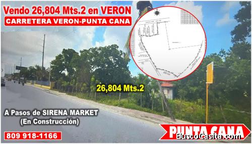 VENDO 26,804 Mts.2 en la carretera VERON- PUNTA CANA, A PASOS de la Nueva SIRENA MARKET