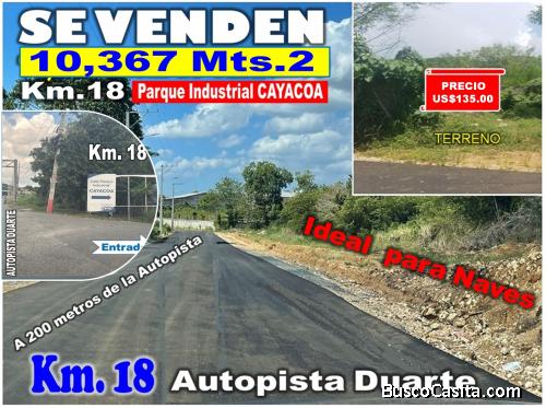 Vendo 10,367 Mts.2 KM. 18, Aut. DUARTE,  PARQUE INDUSTRIAL CAYACOA, a 200 Mts. Autopista, calle Asfa